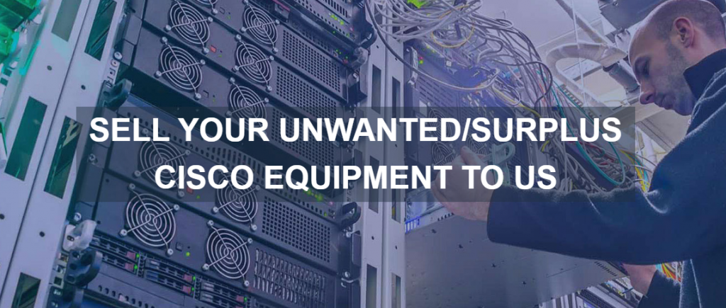 Why you should sell old Cisco kit UK when they are Not in Use?